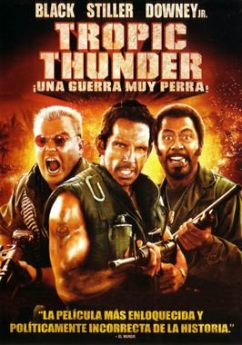 Tropic Thunder. ¡Una guerra muy perra!