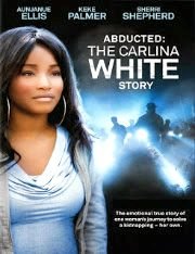 Abducted: The Carlina White Story